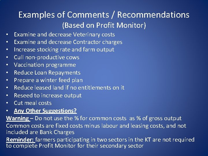 Examples of Comments / Recommendations (Based on Profit Monitor) • Examine and decrease Veterinary