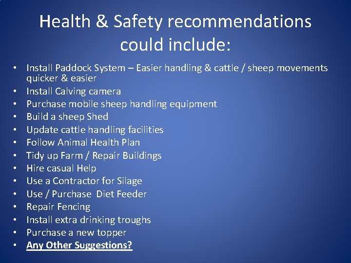 Health & Safety recommendations could include: • Install Paddock System – Easier handling &