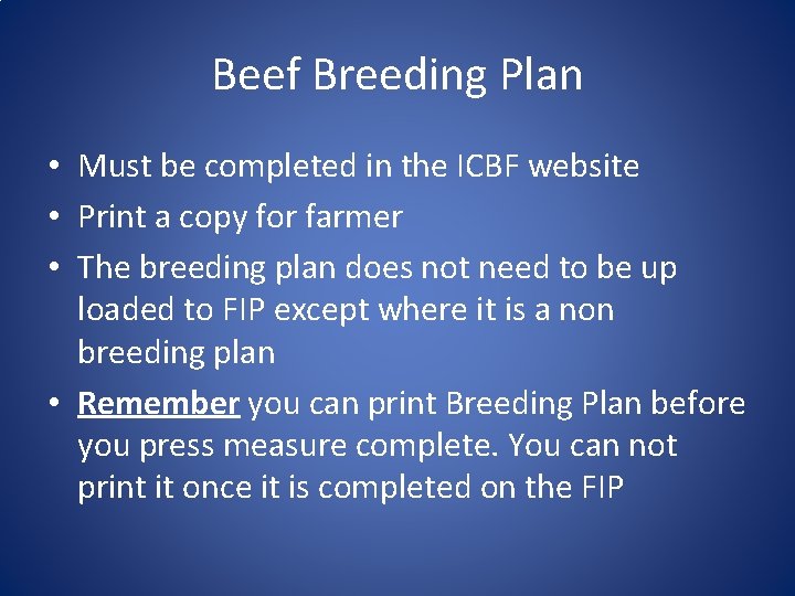 Beef Breeding Plan • Must be completed in the ICBF website • Print a