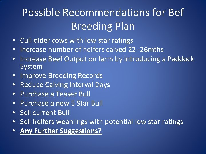Possible Recommendations for Bef Breeding Plan • Cull older cows with low star ratings