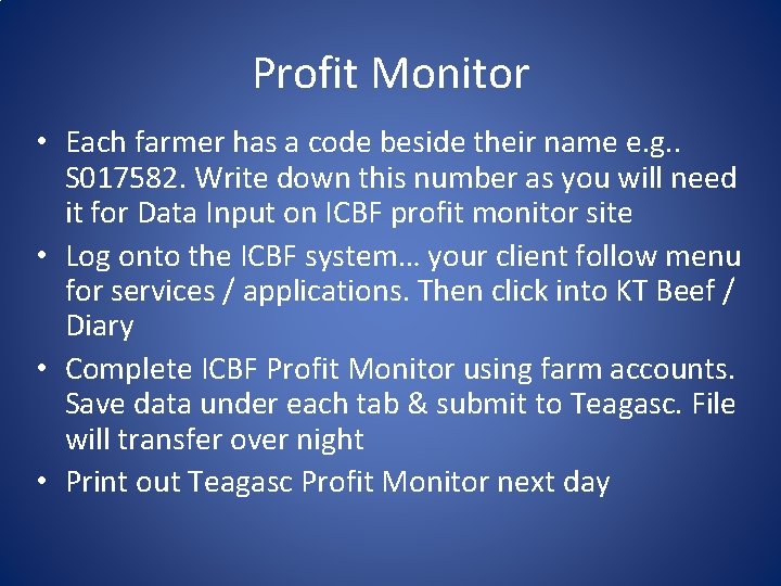 Profit Monitor • Each farmer has a code beside their name e. g. .