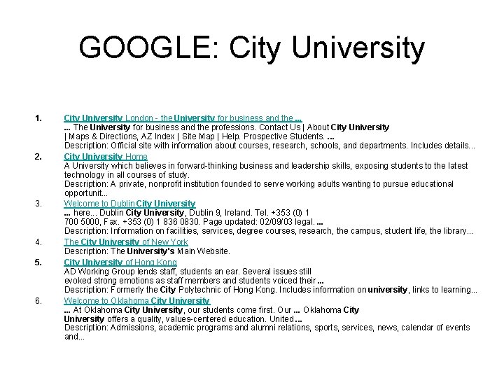 GOOGLE: City University 1. 2. 3. 4. 5. 6. City University London - the
