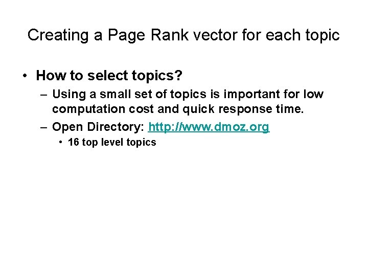 Creating a Page Rank vector for each topic • How to select topics? –