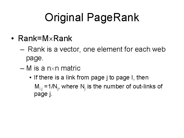 Original Page. Rank • Rank=M Rank – Rank is a vector, one element for