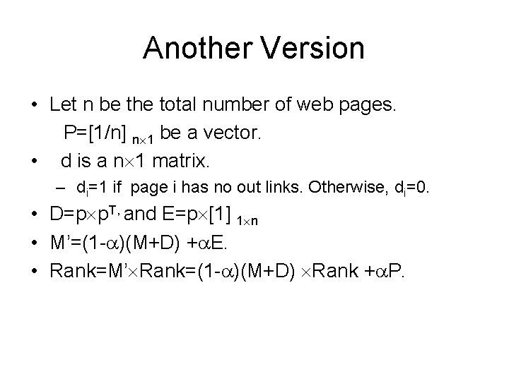 Another Version • Let n be the total number of web pages. P=[1/n] n