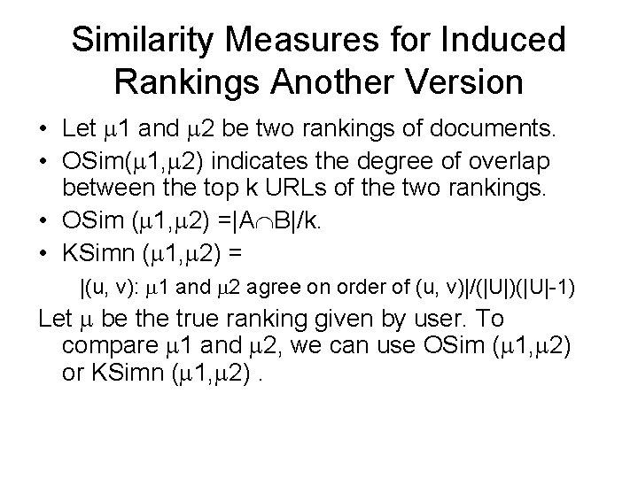 Similarity Measures for Induced Rankings Another Version • Let 1 and 2 be two