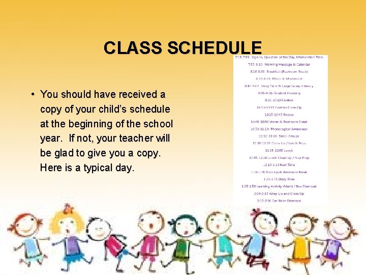 CLASS SCHEDULE • You should have received a copy of your child’s schedule at