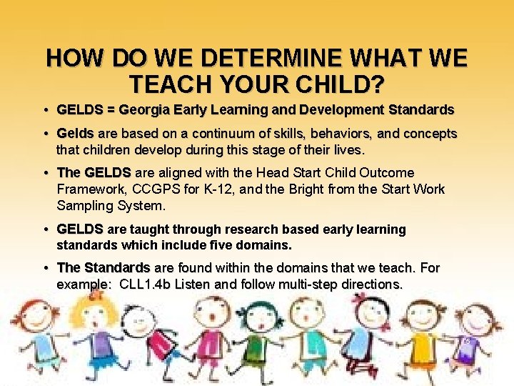 HOW DO WE DETERMINE WHAT WE TEACH YOUR CHILD? • GELDS = Georgia Early