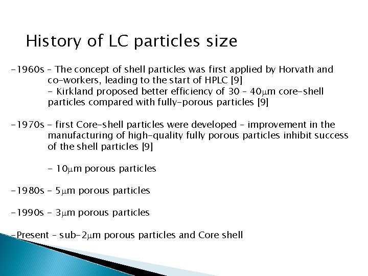 History of LC particles size -1960 s – The concept of shell particles was