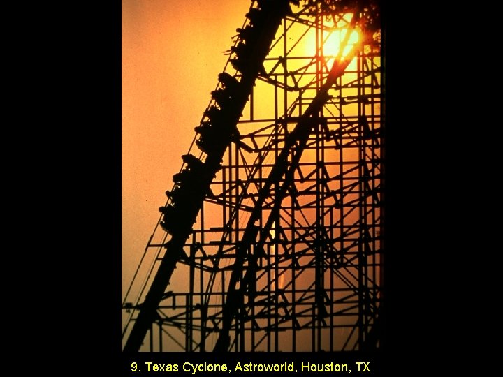 9. Texas Cyclone, Astroworld, Houston, TX 