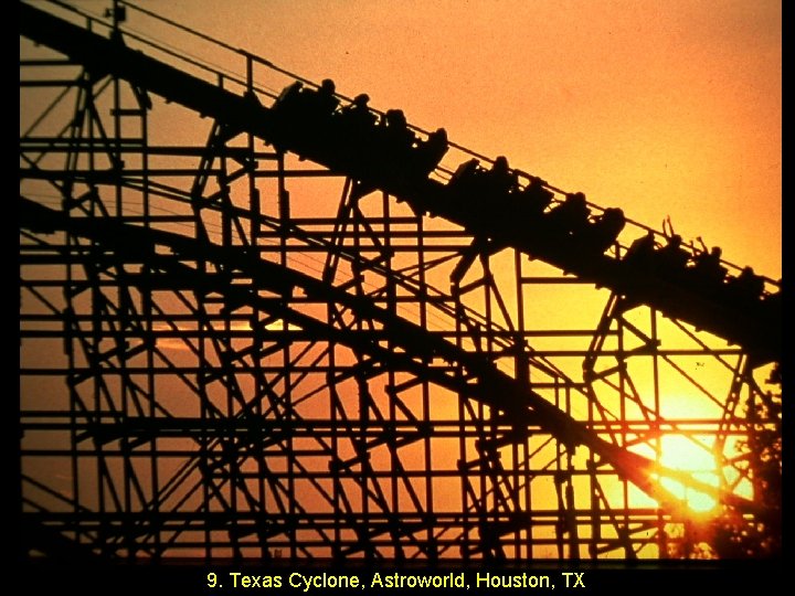 9. Texas Cyclone, Astroworld, Houston, TX 