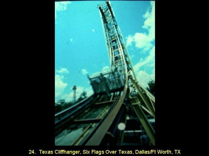 24. Texas Cliffhanger, Six Flags Over Texas, Dallas/Ft Worth, TX 