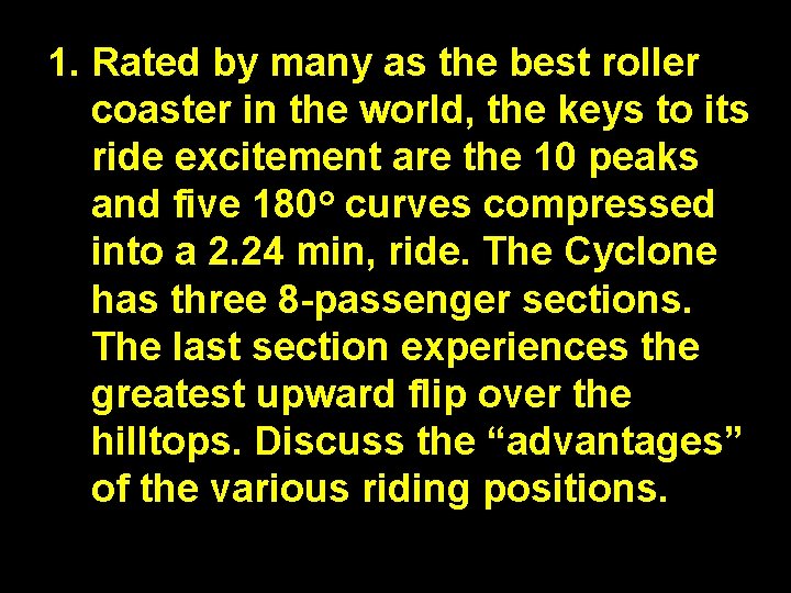 1. Rated by many as the best roller coaster in the world, the keys