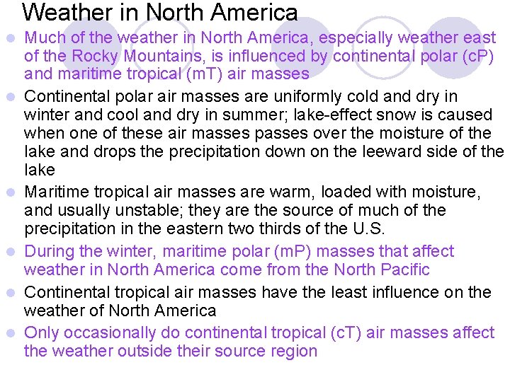 Weather in North America l l l Much of the weather in North America,