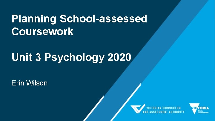 Planning School-assessed Coursework Unit 3 Psychology 2020 Erin Wilson 