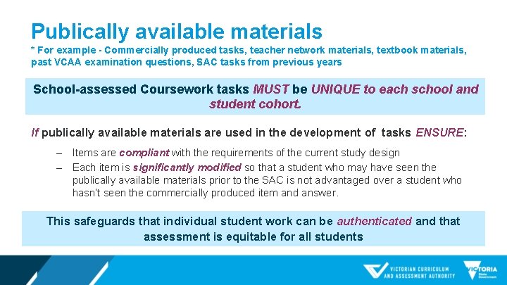 Publically available materials * For example - Commercially produced tasks, teacher network materials, textbook