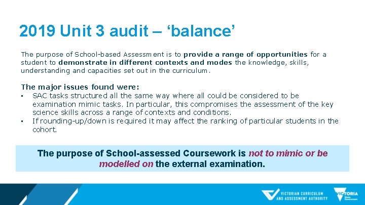 2019 Unit 3 audit – ‘balance’ The purpose of School-based Assessment is to provide