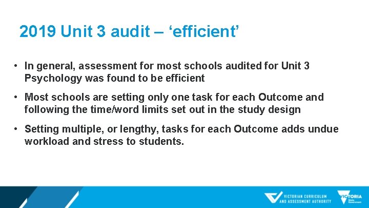 2019 Unit 3 audit – ‘efficient’ • In general, assessment for most schools audited