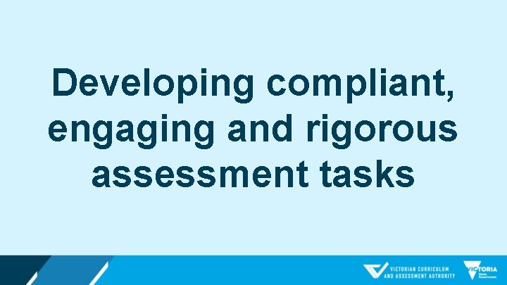 Developing compliant, engaging and rigorous assessment tasks 