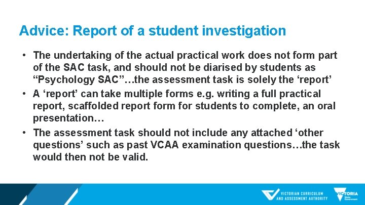 Advice: Report of a student investigation • The undertaking of the actual practical work
