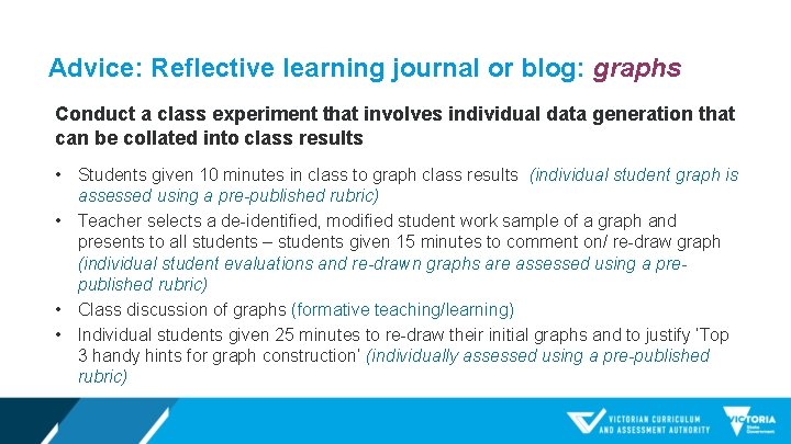 Advice: Reflective learning journal or blog: graphs Conduct a class experiment that involves individual