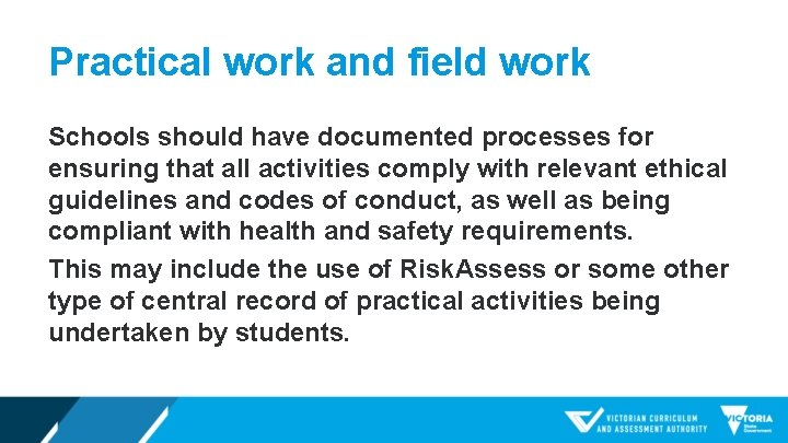 Practical work and field work Schools should have documented processes for ensuring that all