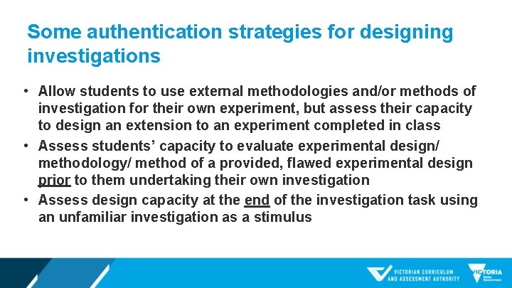 Some authentication strategies for designing investigations • Allow students to use external methodologies and/or