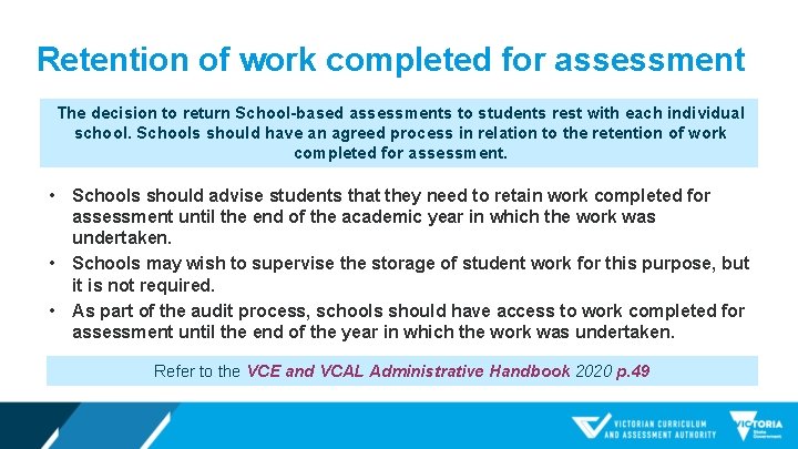 Retention of work completed for assessment The decision to return School-based assessments to students