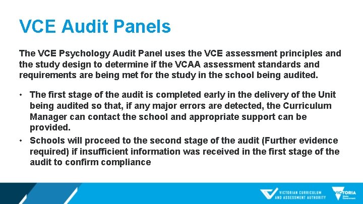 VCE Audit Panels The VCE Psychology Audit Panel uses the VCE assessment principles and
