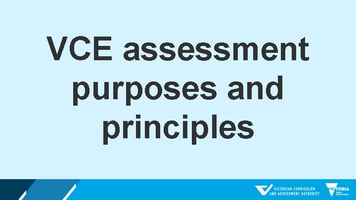 VCE assessment purposes and principles 