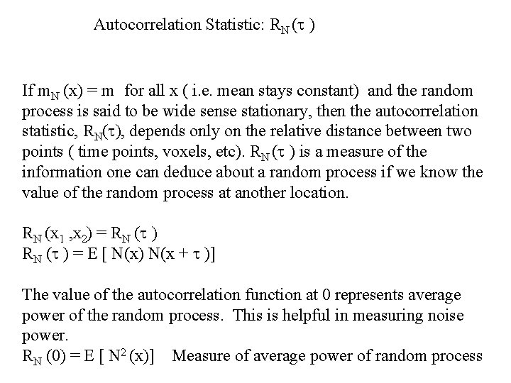 Autocorrelation Statistic: RN ( ) If m. N (x) = m for all x