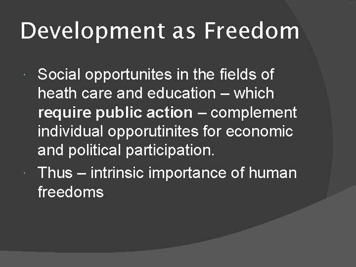 Development as Freedom Social opportunites in the fields of heath care and education –