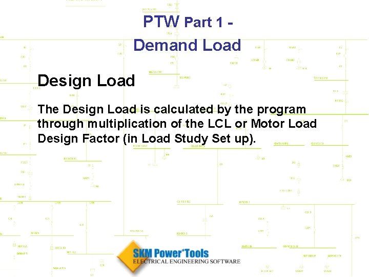 PTW Part 1 Demand Load Design Load The Design Load is calculated by the