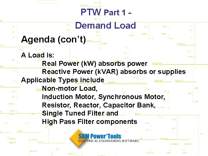 PTW Part 1 Demand Load Agenda (con’t) A Load is: Real Power (k. W)