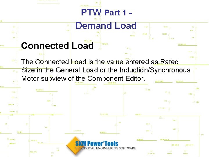 PTW Part 1 Demand Load Connected Load The Connected Load is the value entered