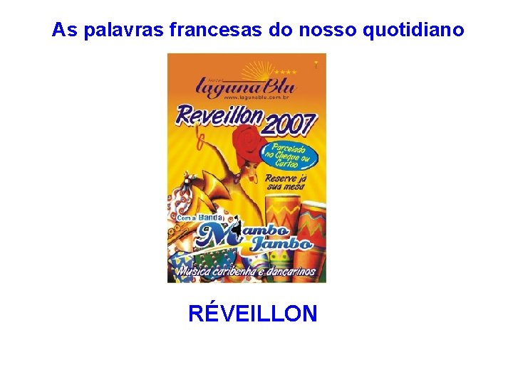 As palavras francesas do nosso quotidiano RÉVEILLON 