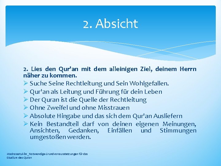 2. Absicht 2. Lies den Qur'an mit dem alleinigen Ziel, deinem Herrn näher zu