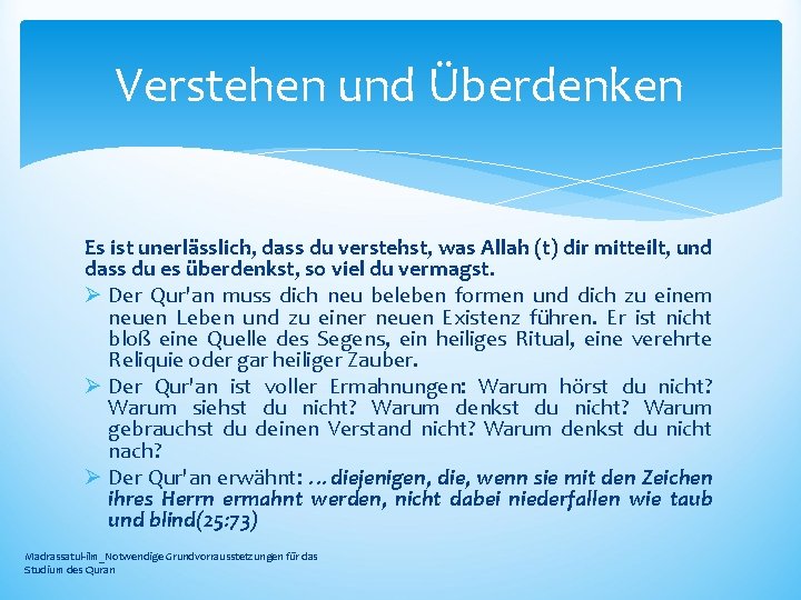 Verstehen und Überdenken Es ist unerlässlich, dass du verstehst, was Allah (t) dir mitteilt,