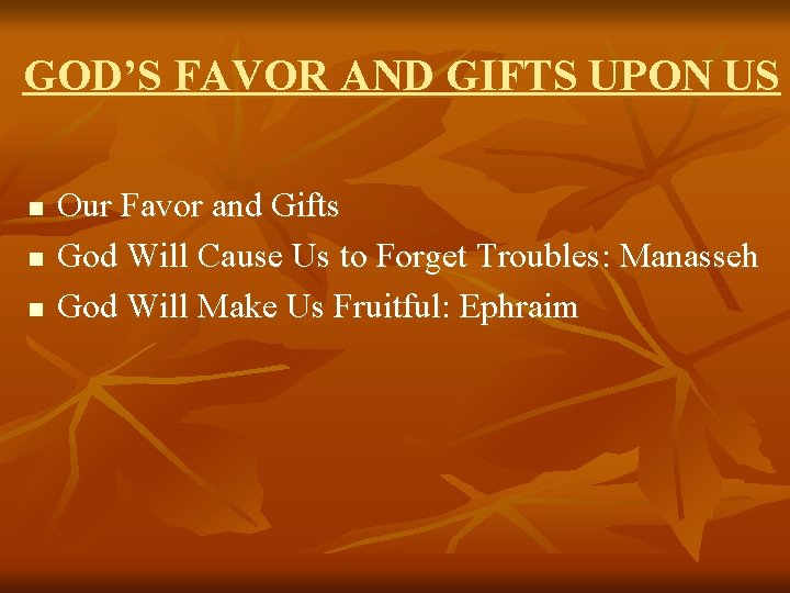 GOD’S FAVOR AND GIFTS UPON US n n n Our Favor and Gifts God