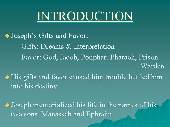 INTRODUCTION u Joseph’s Gifts and Favor: Gifts: Dreams & Interpretation Favor: God, Jacob, Potiphar,