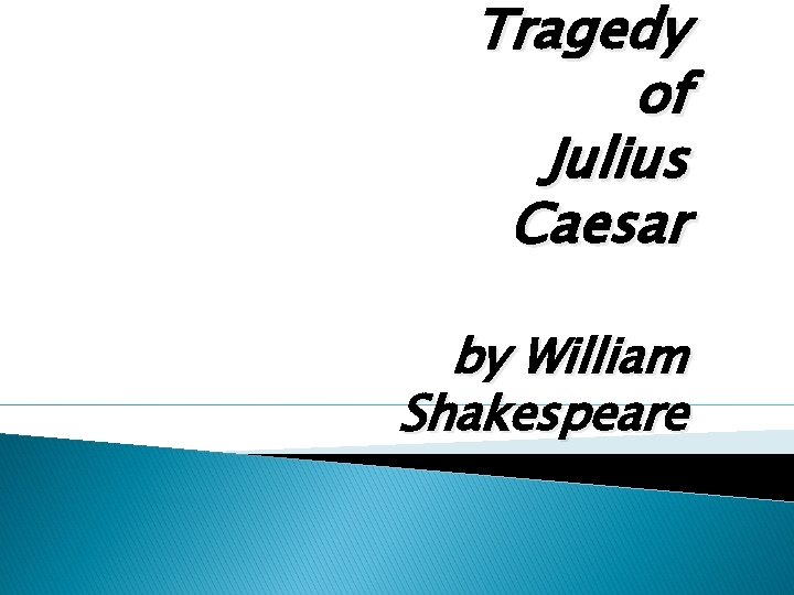 Tragedy of Julius Caesar by William Shakespeare 