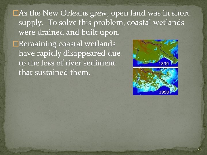 �As the New Orleans grew, open land was in short supply. To solve this