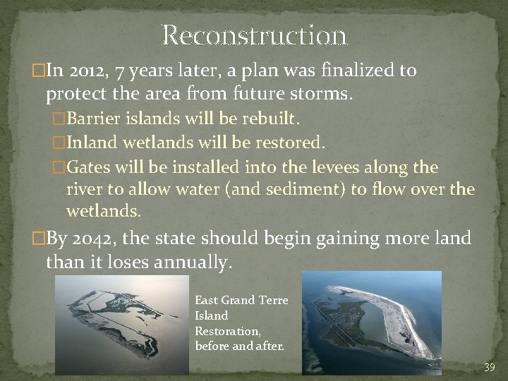 Reconstruction �In 2012, 7 years later, a plan was finalized to protect the area