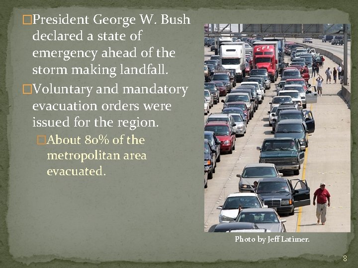 �President George W. Bush declared a state of emergency ahead of the storm making