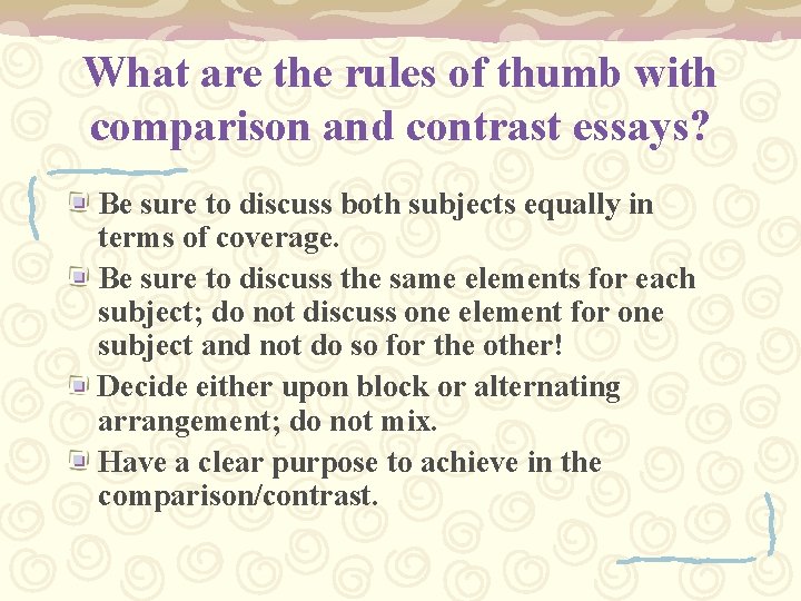 What are the rules of thumb with comparison and contrast essays? Be sure to