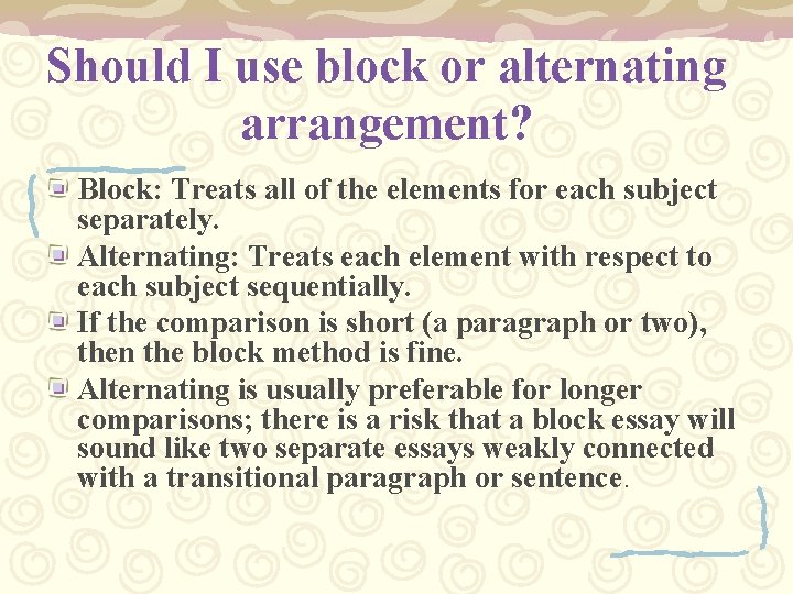 Should I use block or alternating arrangement? Block: Treats all of the elements for