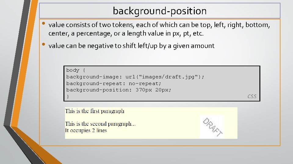 background-position • value consists of two tokens, each of which can be top, left,
