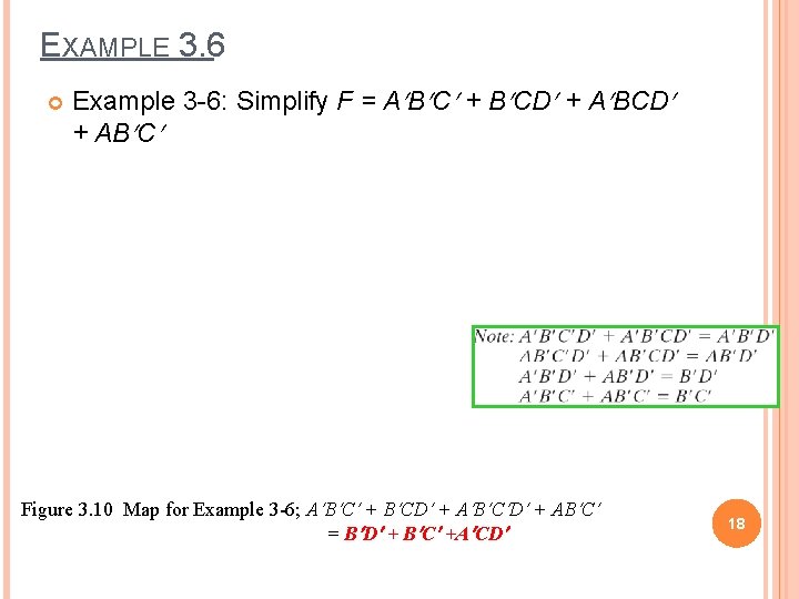 EXAMPLE 3. 6 Example 3 -6: Simplify F = A B C + B