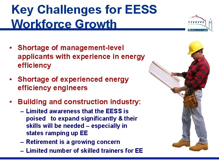 Key Challenges for EESS Workforce Growth • Shortage of management-level applicants with experience in