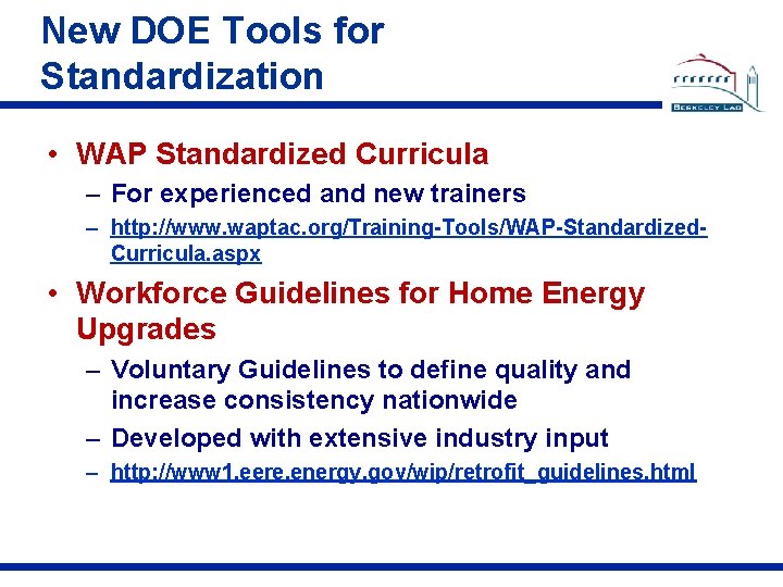 New DOE Tools for Standardization • WAP Standardized Curricula – For experienced and new